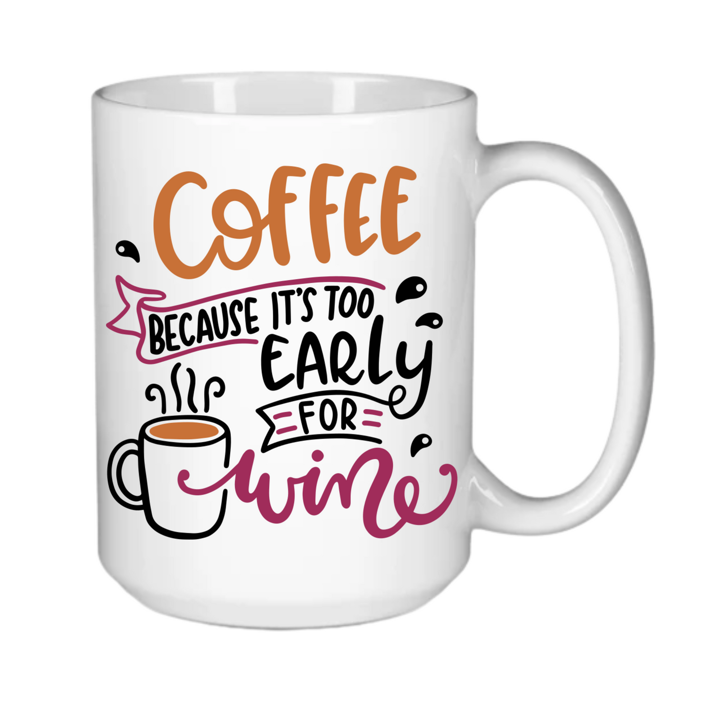 Coffee - Because it's Too Early for Wine