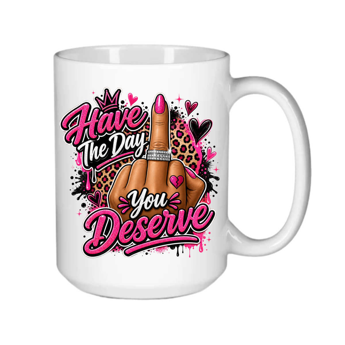 Have the Day You Deserve!