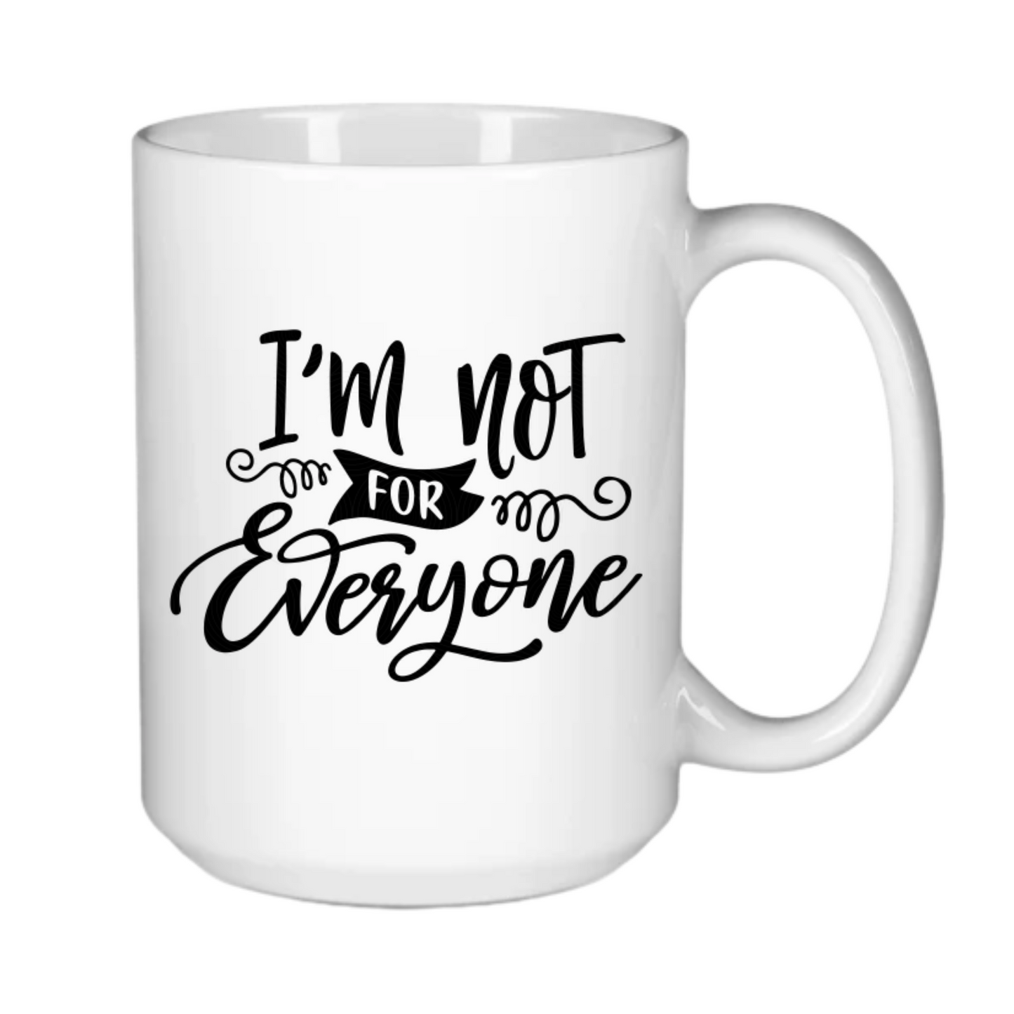 I'm Not for Everyone!
