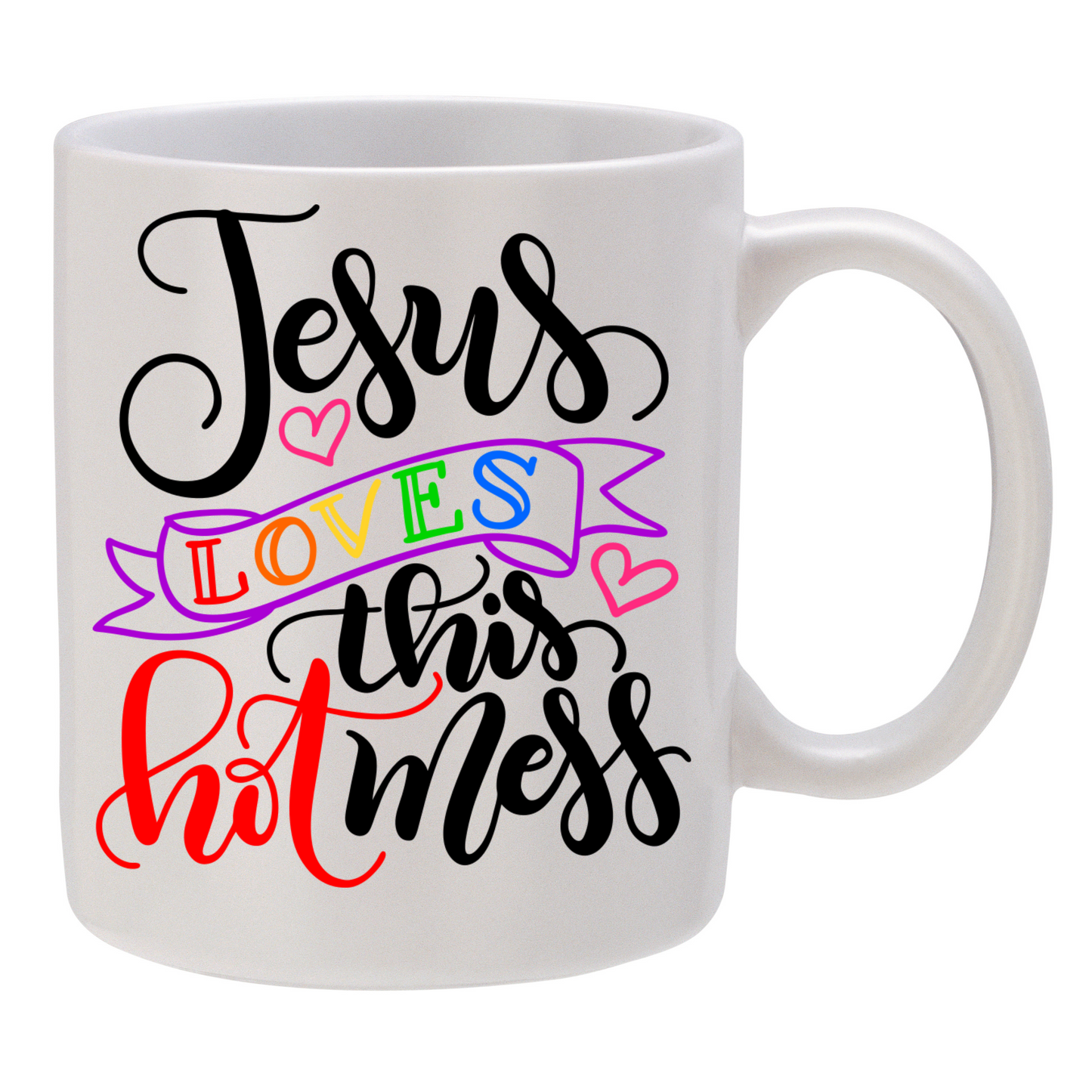 Jesus Loves This Hot Mess
