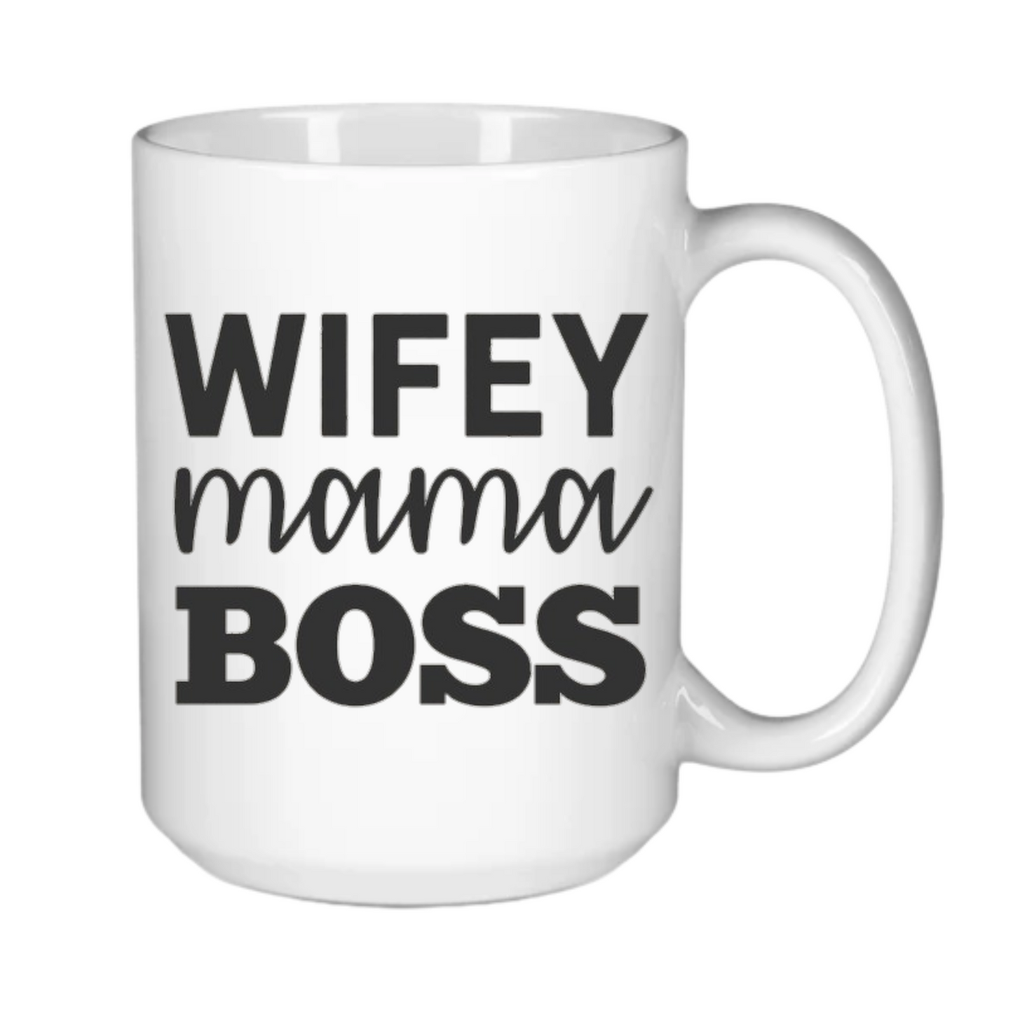 Wifey. Mama. Boss