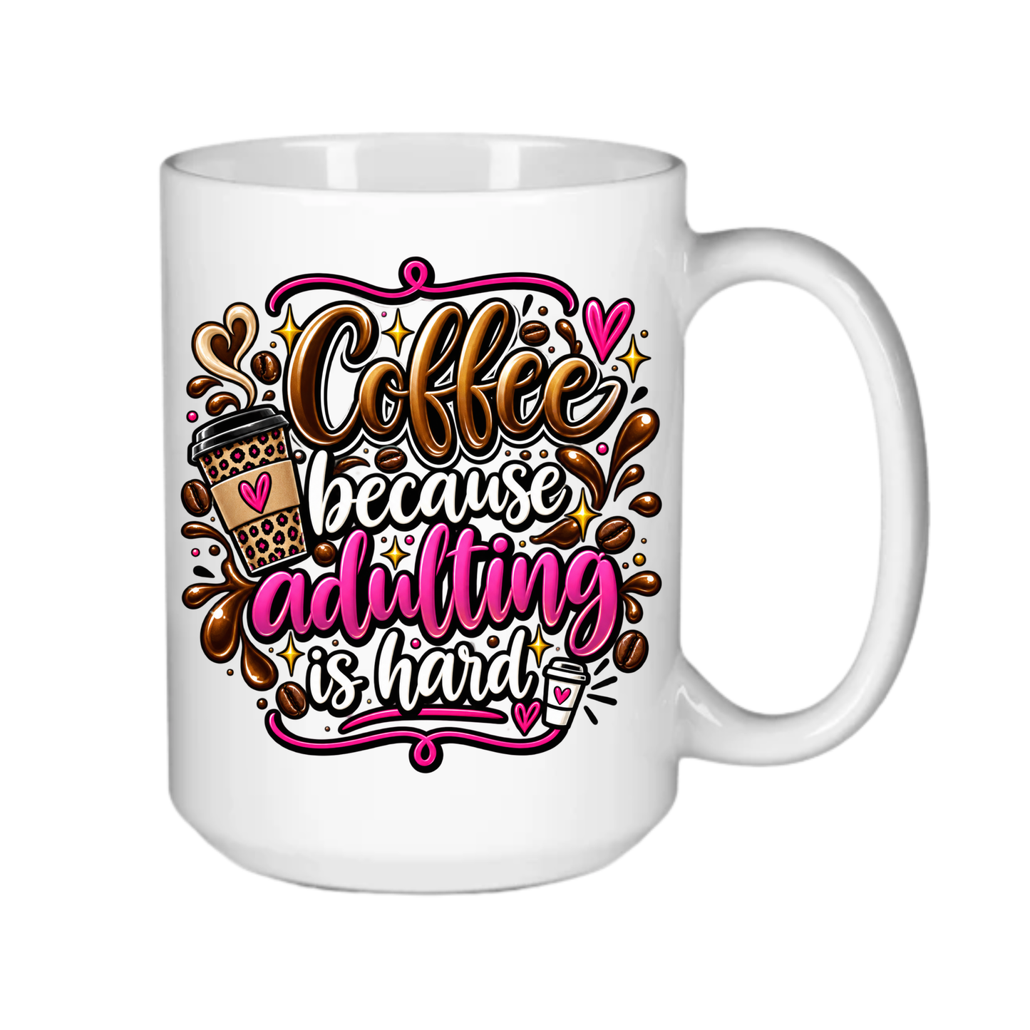 Coffee - Because Adulting is Hard!