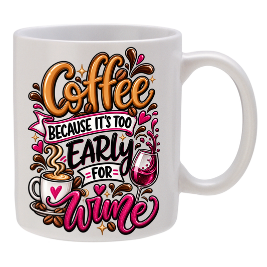 Coffee - Because it's Too Early for Wine
