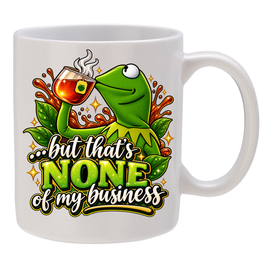 None of My Business!
