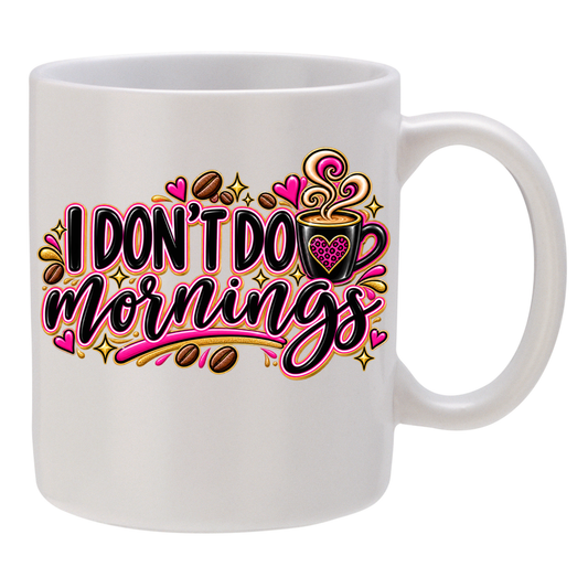 I Don't do Mornings