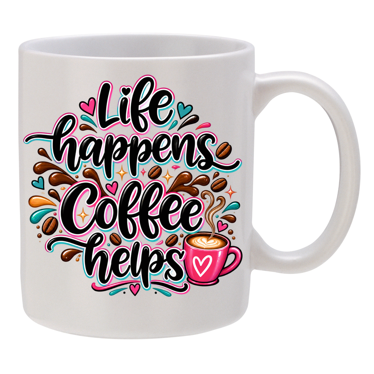 Life Happens ~ Coffee Helps!