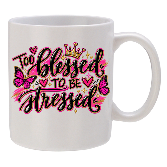 Too Blessed to be Stressed