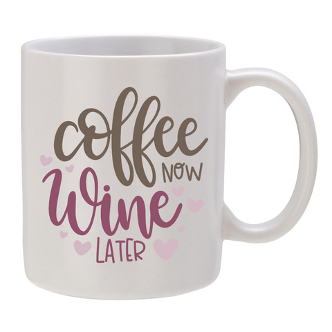 Coffee Now...Wine Later