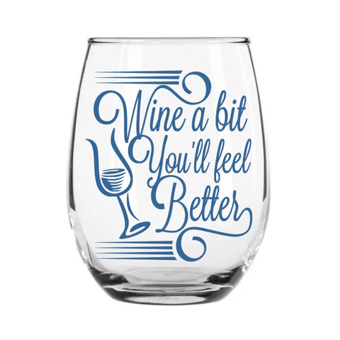 Wine a bit - You'll Feel Better