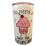 Shut The F*cupcake!